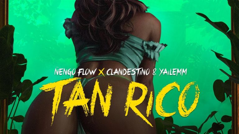 Ñengo Flow x Clandestino & Yailemm – Tan Rico [Official Video]
