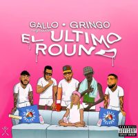 Gallo The Producer Ft Gringo – El Último Round