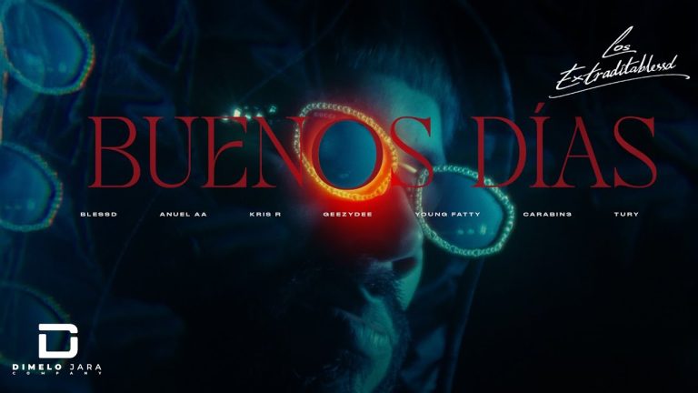 Blessd Ft. Anuel AA, Kris R, GeezyDee, Young Fatty, Carabin3 y Tury – Buenos Días (Official Video)