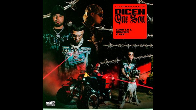 Luar La L x Rokero x C eLe – Dicen Que Son (Official Video)
