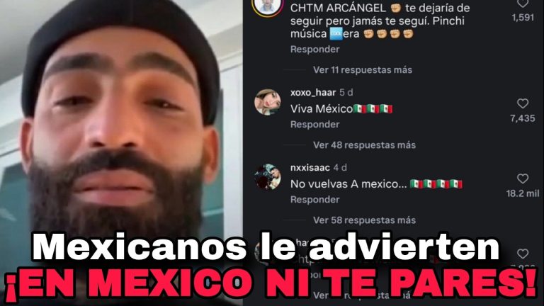 En Mexico NI TE PARES Mexicanos enojados dejan de seguir a Arcangel y le advierten que no vuelva 😱 informes diarios