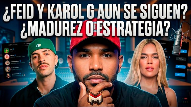FEID Y KAROL G AUN SE SIGUEN ¿MADUREZ O ESTRATEGIA?
