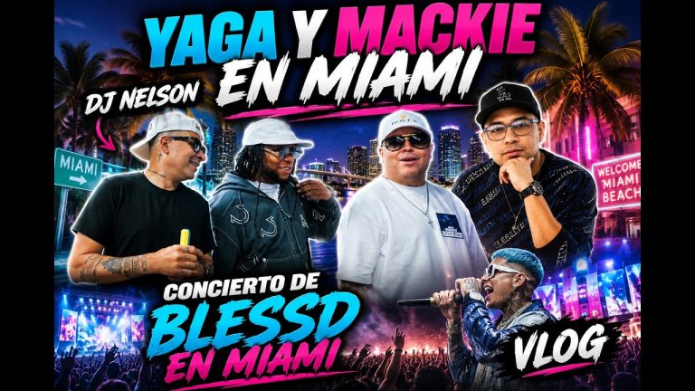 VLOG – YAGA Y MACKIE EN EL CONCIERTO DE BLESSD – MIAMI