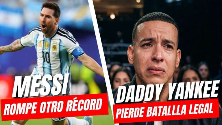 DADDY YANKEE recibe malas noticias / MESSI se convierte en LEYENDA