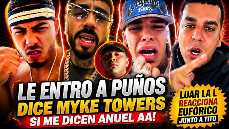LE ENTRO A PUÑ0S DICE MYKE TOWERS SI ME DICEN ANUEL AA! LUAR LA L REACCIONA EUFÓRICO JUNTO A TITO El Caco Tv