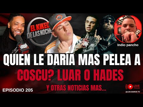 QUIEN LE DARIA MÁS PELEA A COSCU? LUAR O HADES? EPI.205