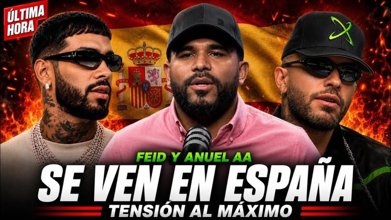ANUEL AA Y FEID SE VEN EN ESPAÑA | TENSIÓN AL MÁXIMO