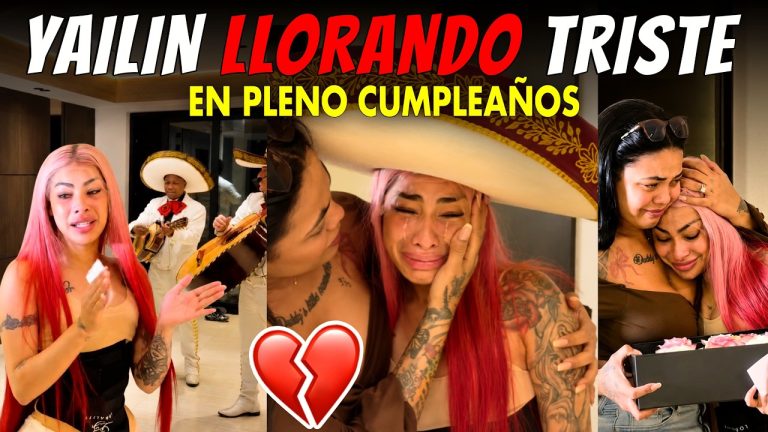 💔TRISTE! YAILIN LLORANDO EN SU CUMPLEAÑOS NO AGUANTO LAS LAGRIMAS