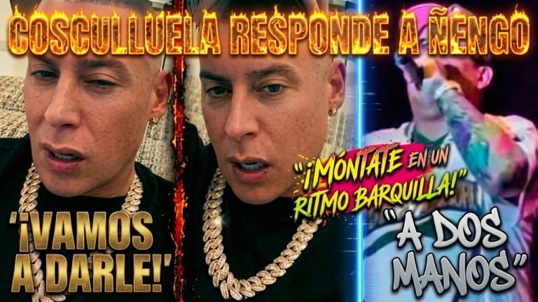 🔥 COSCULLUELA LE RESPONDE A ÑENGO FLOW “VAMOS A DARLE A DOS MANOS, MÓNTATE EN UN RITMO BARQUILLA”