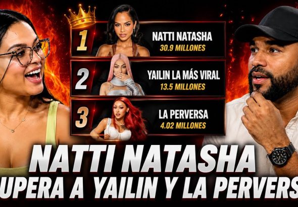 NATTI NATASHA LA MÁS GRANDE DE RD | POR ENCIMA DE YAILIN Y LA PERVERSA