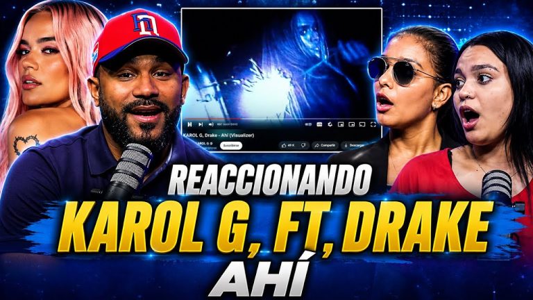KAROL G FT DRAKE – AHÍ ( REACCIÓN LETRA X LETRA)