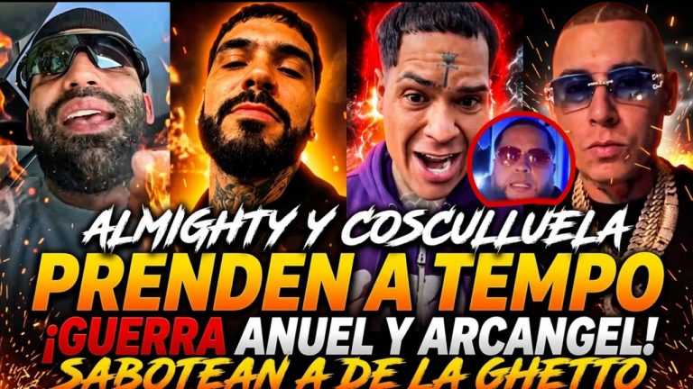 FUERTE: ALMIGHTY Y COSCULLUELA PRENDEN A TEMPO – GUERRA ANUEL Y ARCANGEL SABOTEÓ A DE LA GHETTO